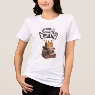 Get up, Shake the Dust and Shine with All Force Tri-Blend Shirt