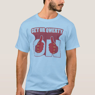 GET UR QWERTY ON T-Shirt