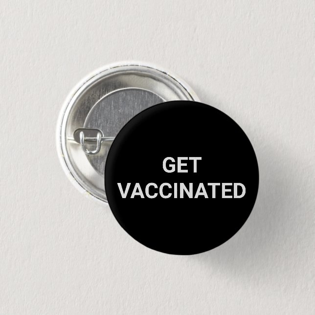 Get Vaccinated black white custom pin button (Front & Back)