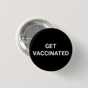 Get Vaccinated black white custom pin button