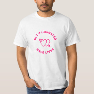 Get Vaccinated save lives hot pink white hearts T-Shirt