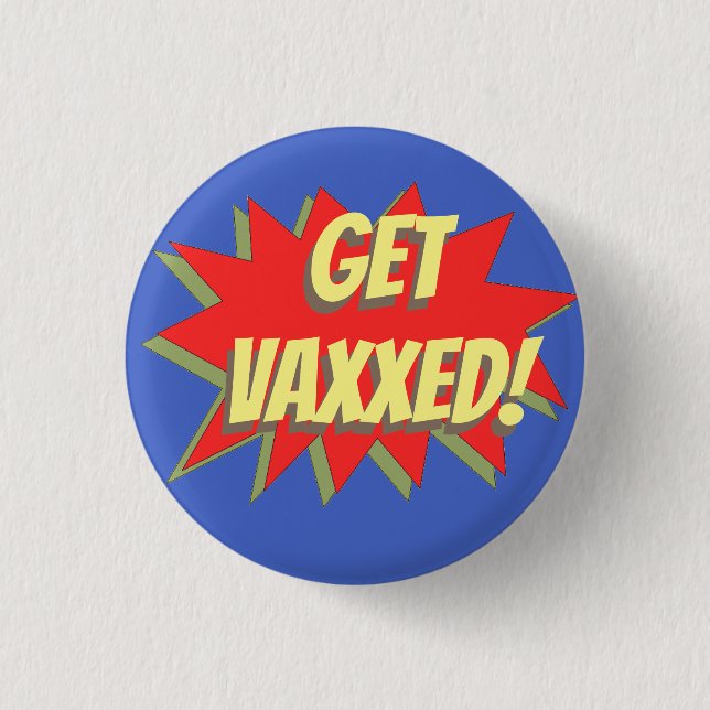 GET VAXXED!  BUTTON (Front)