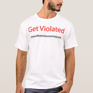 get violated T-Shirt