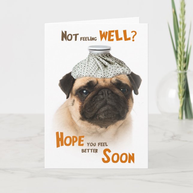 Get well card with a Pug dog not feeling well (Front)
