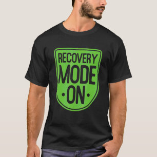 Get Well For Recovery Mode On T-Shirt