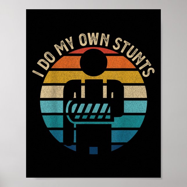 Get Well Funny Injury Hand Wrist, I Do My Own Stun Poster (Front)