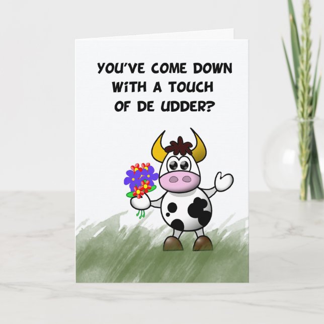 Get well humour, touch of the udder, holy cow card (Front)