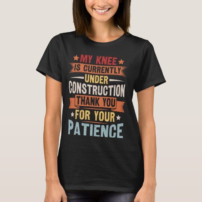 Get Well Knee Surgery Quote for a Knee Replacement T-Shirt (Front)