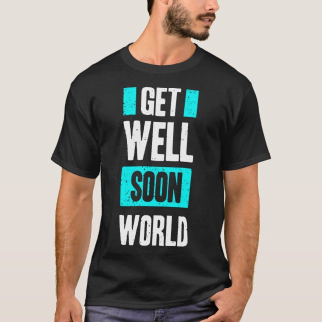 Get well son world T-Shirt (Front)