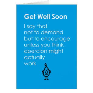 Get Well Soon - A Funny "Get Well Soon" Poem