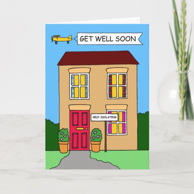Get Well Soon Covid 19 Self-isolation House. Card (Front)