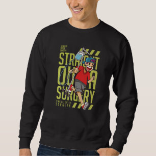 Get Well Soon for Kids Post Surgery Straight Outt Sweatshirt