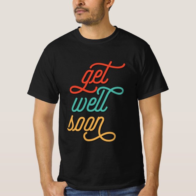 Get Well Soon Hand Lettering T-Shirt (Front)