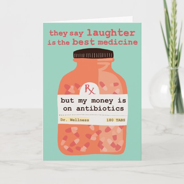 Get Well Soon Laughter vs Antibiotics CUSTOM Card (Front)