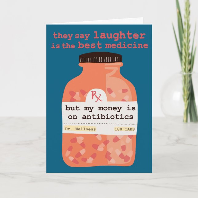 Get Well Soon Laughter vs Antibiotics CUSTOM Card (Front)