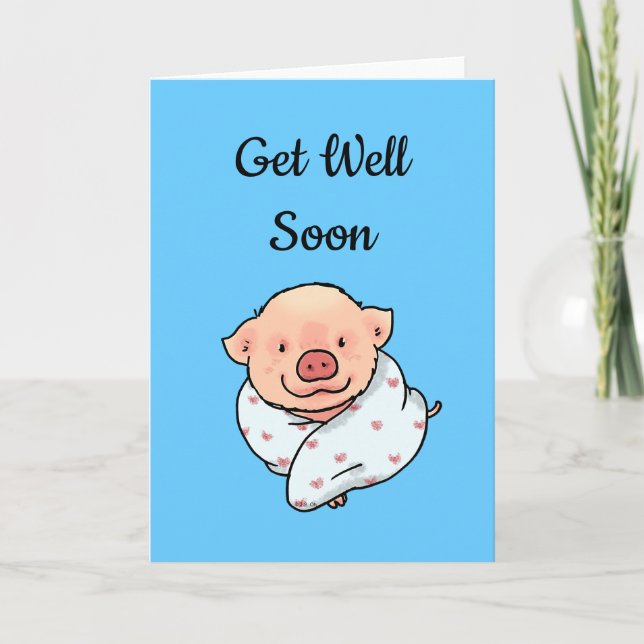 Get well soon (pig in a blanket) card (Front)
