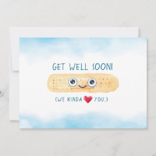 Get Well Soon, We Kinda Love you! Card