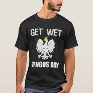 Get Wet Dyngus Day Wet Monday Polish T-Shirt