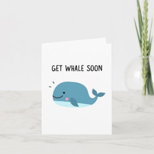 Get Whale Soon Whale Pun Card