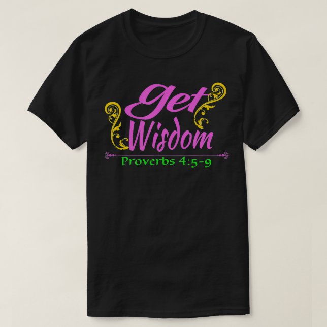 Get Wisdom Prov 4  T-Shirt (Design Front)