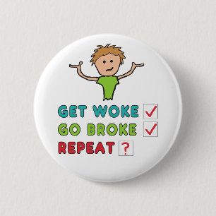Get Woke Go Broke 6 Cm Round Badge