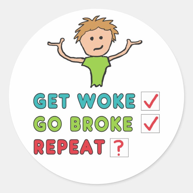 Get Woke Go Broke Classic Round Sticker (Front)