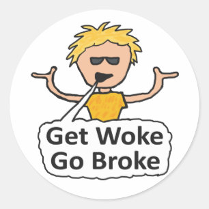 Get Woke Go Broke Classic Round Sticker