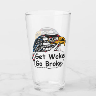 Get Woke Go Broke Glass