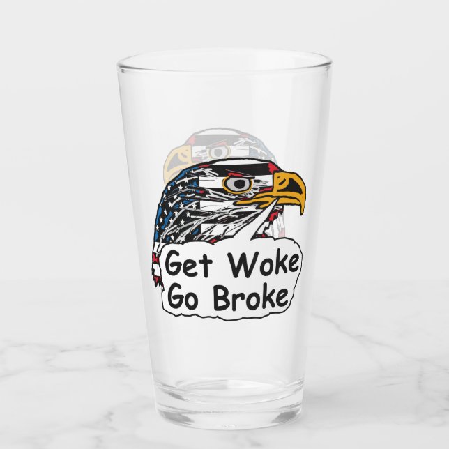 Get Woke Go Broke Glass (Front)