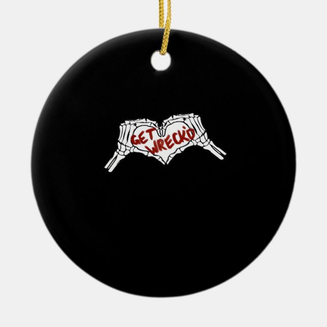 Get Wrecked Skeleton Hand Heart Classic Ceramic Ornament (Front)