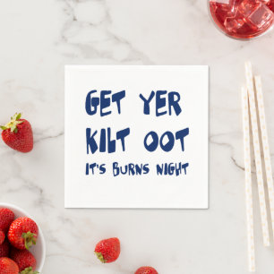 Get Yer Kilt Oot Its Burns Night Scottish Accent Napkin