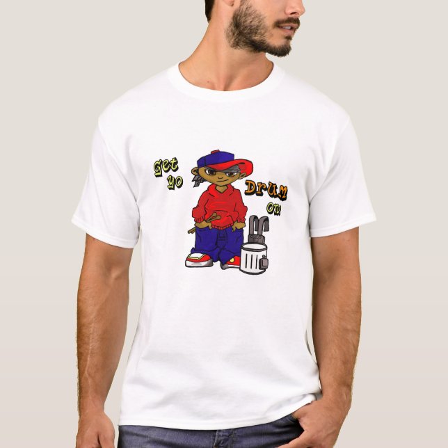 Get Yo Drum On! T-Shirt (Front)