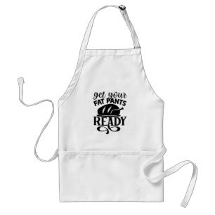 Get You Fat Pants Ready Standard Apron