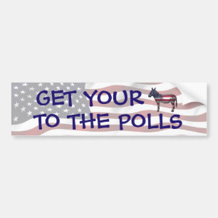 Get Your A$$ to the Polls Funny Political Humour Bumper Sticker