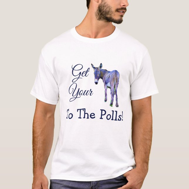 Get Your Buttto the Polls, Political Humour Vote T-Shirt (Front)