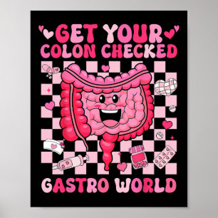 Get Your Colon Checked Gastro World Cute Gi Nurse  Poster