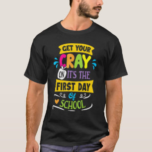 Get Your Cray On First Day Of School Dabbing Crayo T-Shirt