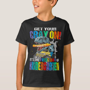 Get Your Cray On It's The First Day  T-Shirt