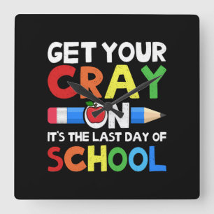 Get Your Cray On Last Day Of School Square Wall Clock