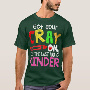 Get Your Crayon Happy Last Day Of Kindergarten T-Shirt
