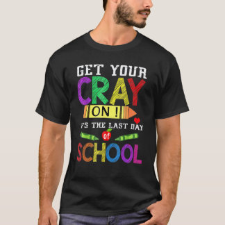 Get Your Crayon Happy Last Day Of School Teacher S T-Shirt
