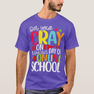 Get Your Crayon Happy Last Day Of School Teacher T-Shirt