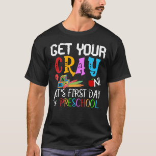 get your crayon its first day of preschool T-Shirt