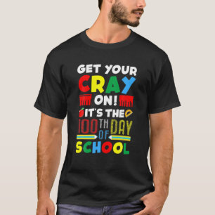 Get Your Crayon It's The 100Th Day Of School Teach T-Shirt