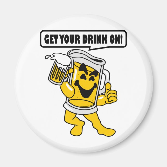 GET YOUR DRINK ON MAGNET (Front)
