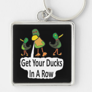 Get Your Ducks In A Row Key Ring