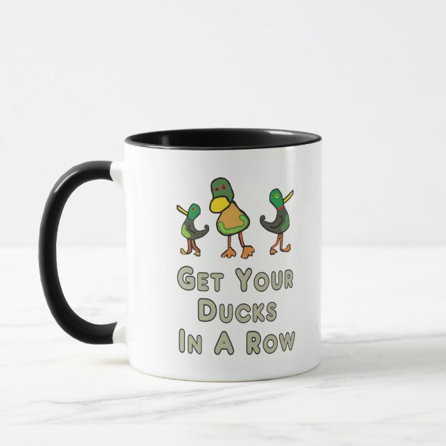 Get Your Ducks In A Row Mug (Left)