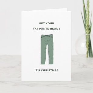 Get your fat pants ready - Christmas Card