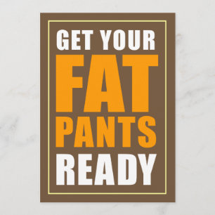 Get Your Fat Pants Ready Friendsgiving (BROWN) Invitation