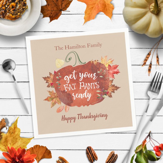 Get Your Fat Pants Ready Thanksgiving  Napkins (Creator Uploaded)
